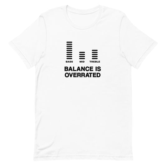 Balance Is Overrated Premium T-Shirt (Dark Font)